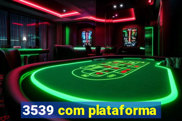 3539 com plataforma